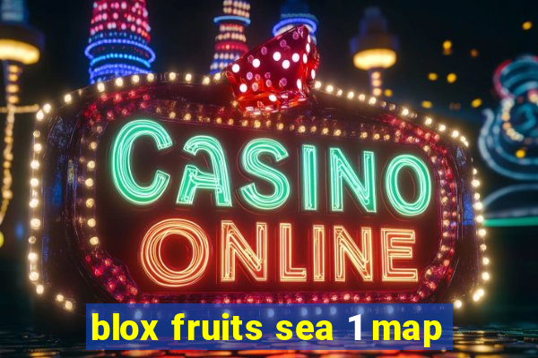 blox fruits sea 1 map